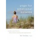 Yoga for Emotional Balance: Simple Practices to Help Relieve Anxiety and Depression (Paperback) by Bo Forbes